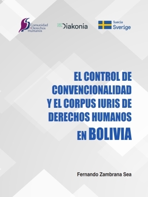 Control de Convencionalidad y el Corpus Iuris de Derechos Humanos en Bolivia 