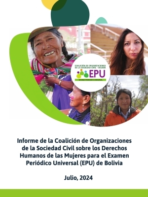 Informe de la Coalición de Organizaciones de la Sociedad Civil sobre los Derechos Humanos de las Mujeres para el Examen Periódico Universal (EPU) de Bolivia